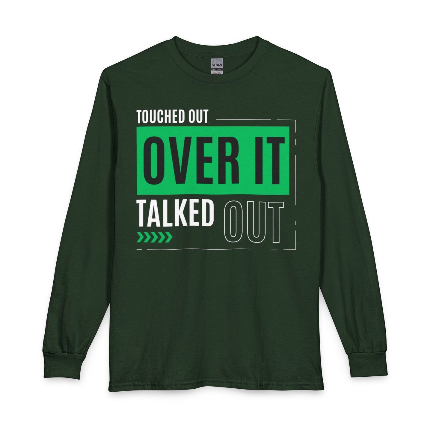 Long Sleeve Tee — "Touched Out, Over It, Talked Out" Graphic